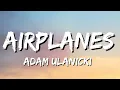 Download Lagu Adam Ulanicki - Airplanes (Lyrics)