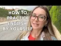 How to Practice English by Yourself