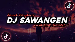 Download DJ Sawangen Slow Beat Mengkane Viral Tik Tok Terbaru 2023!!🔊 MP3