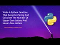 Write Python Function Accepts String and Calculate Number Of Upper Case Letters Lower Case Letters