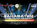 Download Lagu DJ TRAP BASS PRANK KEJUT V2 !! SAHABATKU !! JINGLE NARA AUDIO AND YUDI PROPERTY BY R29 PROJECT