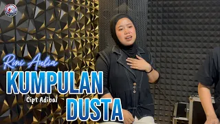 KUMPULAN DUSTA ~ RINI AULIA ~ CIPT ADIBAL || ANDRI KHAN OFFICIAL