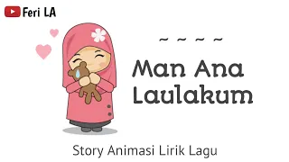 Download Man Ana Laulakum | Lirik Animasi | Story whatsapp populer terbaru | Feri LA MP3