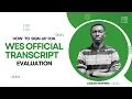 WES TRANSCRIPT EVALUATION SIGNUP FULL