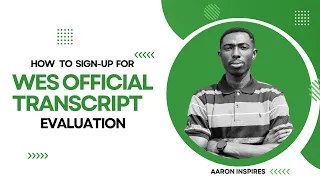 WES OFFICIAL TRANSCRIPT EVALUATION SIGNUP FULL VIDEO 