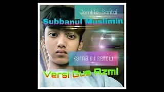 Download Jomblo Santai (Karna ku Selow)_Versi Gus Azmi_Subbanul Muslimin!!! MP3