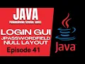 Java Tutorial LOGIN SWING GUI JPASSWORDFIELD NULL LAYOUT Tagalog English Filipino 2021