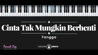 Download Cinta Tak Mungkin Berhenti - Tangga (KARAOKE PIANO - FEMALE KEY) MP3