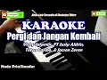 Download Lagu PERGI DAN JANGAN KEMBALI/Vicky Salamor FT Justy Aldrin, Toton Caribo \u0026 Jacson Zeran (Karaoke HD)