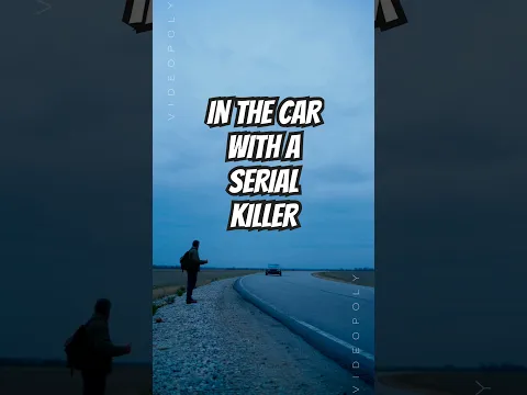 In the car with a serial killer