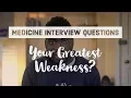 Medicine Interview Questions - How to answer What s your biggest weakness