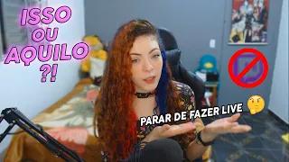 nunca mais fazer live isso ou aquilo