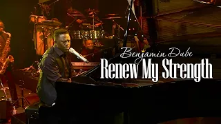 benjamin dube renew my strength official music video 