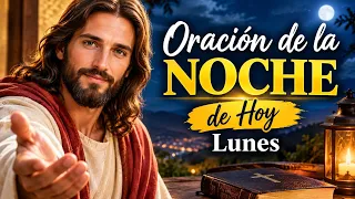 ORACIÓN DE LA NOCHE DE HOY LUNES 