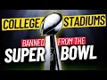 Why Were College Stadiums BANNED From The Super Bowl
