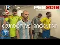 PES 2018 (PS4 Pro) Ecuador v Argentina WORLD CUP QUALIFIERS 10/10/2017 PREDICTION 1080P 60FPS