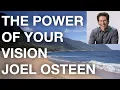 The Power of Your VISION - Joel Osteen