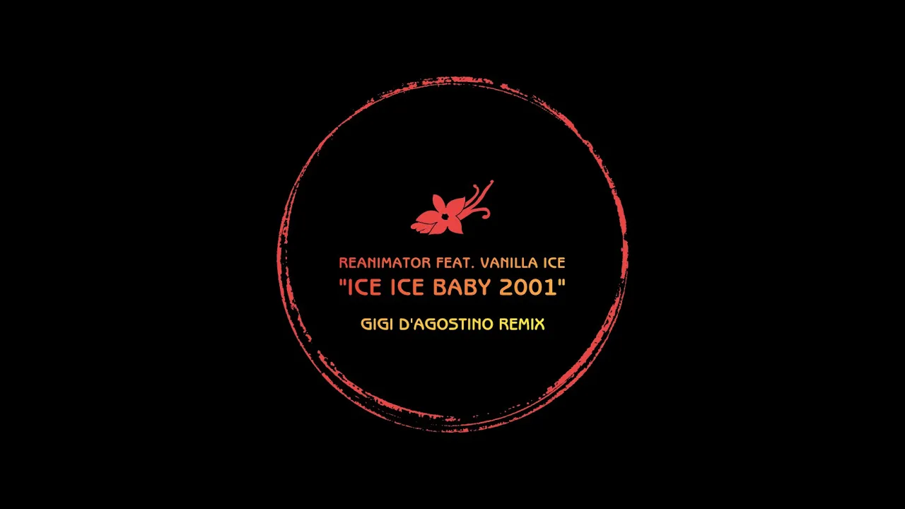 REANIMATOR FEAT. VANILLA ICE ''Ice Ice Baby 2001 [Gigi D'Agostino Remix]''