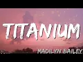 Titanium ~ Madilyn Bailey (Lyrics)