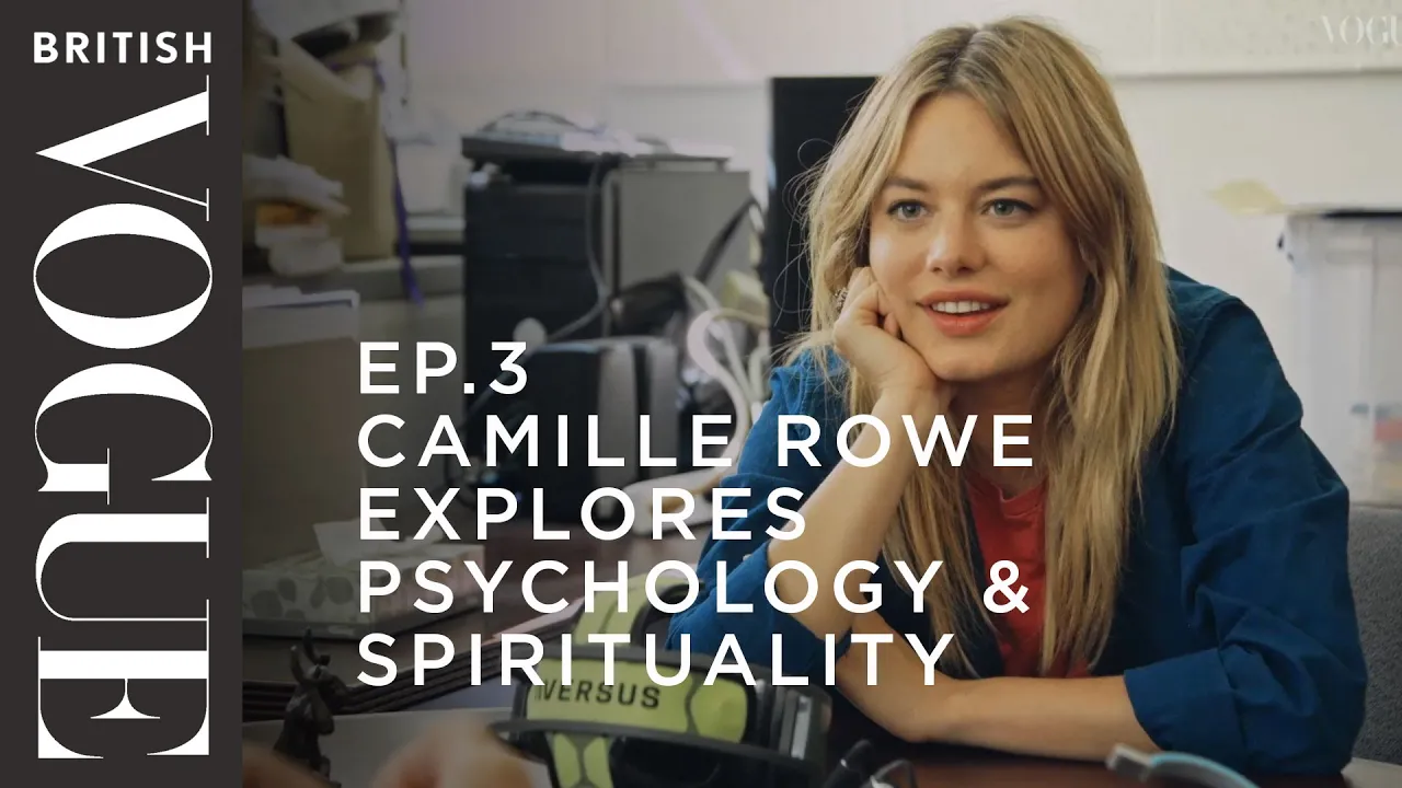 Camille Rowe Explores Psychology & Spirituality | S1,E3 | What on Earth is Wellness? | British Vogue