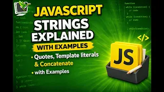 JavaScript Strings Explained with Examples Quotes Template literals Concatenate with Examples