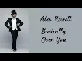 Basically Over You - Alex Newell (Lyrics)