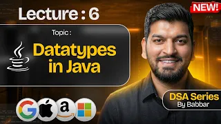 Lecture 6 DataTypes in Java DSA Series by Babbar
