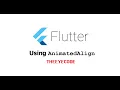 Animated Align Animation Flutter Flutter Tutorials Android Studio TheEyeCode