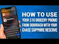 How to Use Your 10 Grocery Promo from DoorDash with Your Chase Sapphire Reserve Save NOW