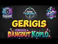 Download Lagu GERIGIS KARAOKE DANGDUT KOPLO NADA PRIA | OM ADELLA