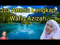 Download Lagu Juz Amma Lengkap | Wafiq Azizah | MT Yusuf