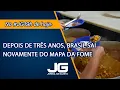 Download Lagu Depois de três anos, Brasil sai novamente do mapa da fome – Jornal da Gazeta – 28/07/2025