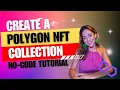 How to create an NFT collection on Polygon No-Code Tutorial for Beginners