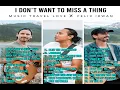 Download Lagu I DONT WANT TO MISS A THING ft. FELIX IRWAN ~ MUSIC TRAVEL LOVE GREATEST HITS 2022~relax 4 travel,