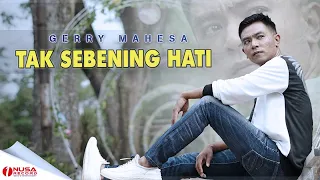 Download Gerry Mahesa - Tak Sebening Hati (Official Music Video) MP3