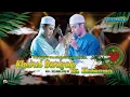 Download Lagu KHOIROL BARIYYAH II YA HANANA II VOCAL BARU SHOLAWAT BARU II MAJELIS GANDRUNG NABI