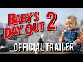 Download Lagu Baby's Day Out 2 (2022) - Official Trailer