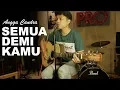 Download Lagu Angga Candra - Semua Demi Kamu (Syah cover)