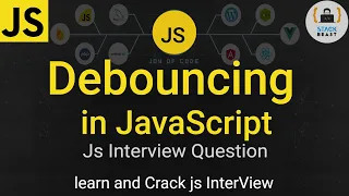 Deboucing in JavaScript Optimizing performance in JavaScript js interview question