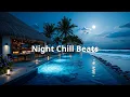 Lagu Lounge Chill Beats ~ Tropische Nachtelijke Zaligheid \u0026 Diepe Chillout Ambiance voor Ontspanning