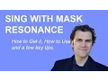 Singing Lesson - Mask Resonance - How to Sing in the Mask