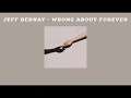 Jeff Bernat - Wrong About Forever | Lyrics