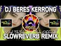 Download Lagu Dj Beres Kerrong Slowed + Reverb🎧🥶 Paling Kane Viral Tiktok || By Sda Officiall
