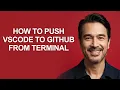 How to Push Vscode to Github From Terminal - KevinHowTo