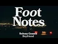 Selena Gomez - Boyfriend (VEVO Footnotes)
