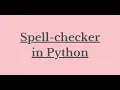 Python Project 23 Day 22 Spell Checker Program in Python
