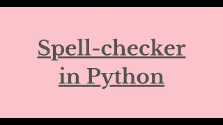 Python Project 23 Day 22 Spell Checker Program in Python