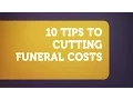 10 TIPS TO CUTTING FUNERAL COSTS