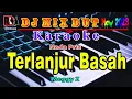 Download Lagu Terlanjur Basah - Meggy Z || Karaoke Dj Mix Dangdut Orgen Tunggal Terbaru (Nada Pria) Cover By RDM