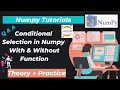34 Conditional Selection in Numpy With And Without Function Explain With Five Q A np where